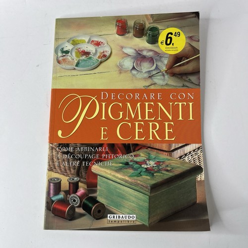 Decorare con pigmenti cere - decorare, e