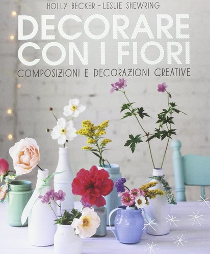 Decorare con fiori - decorare,