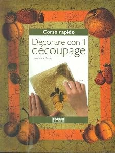 Decorare con decoupage - decorare, il